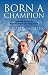 Born a Champion: The Master Strategy for Maximum Health and Lasting Success