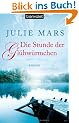 Die Stunde der Gl�hw�rmchen: Roman