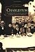 Charleston: An Album From the Collection of the Charleston Museum (SC) (Images of America)