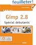 Gimp 2.8 - Sp�cial d�butants. Avec Cd-rom.