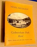 Godmersham Park, Kent : before, during and since Jane Austen's day