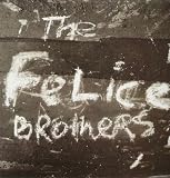 Music : The Felice Brothers [VINYL]