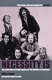 Necessity is....: Early Years of Frank Zappa and the "Mothers of Invention"