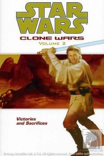 star wars clone wars volume 2 victories and sacrifices star wars clone wars graphic novels