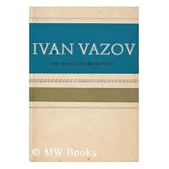 The Great Rila Wilderness / by Ivan Vazov ; Translated by Jana Molhova