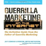 Guerilla Marketing on the Internet: The Definitive Guide from the Father of Guerilla Marketing