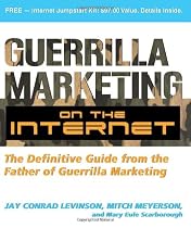 Guerilla Marketing on the Internet: The Definitive Guide from the Father of Guerilla Marketing