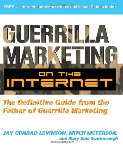 Guerilla Marketing on the Internet: The Definitive Guide from the Father of Guerilla Marketing