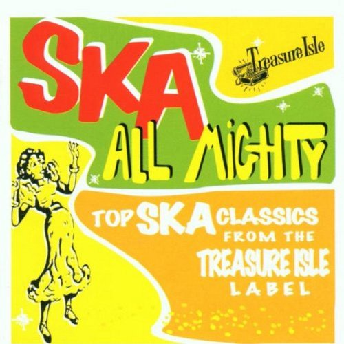 Ska All Mighty: Top Ska Classics from the Treasure Isle Labe [Edizione: Francia]
