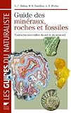 Guide des minéraux, roches et fossiles : Toutes les merveilles du sol et du sous-sol