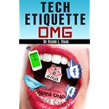 Tech Etiquette: OMG (Dr T's Living Well Series) ~ Dr. Richard L. Travis