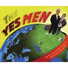 The Yes Men: The True Story of the End of the World Trade Organization