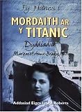 Mordaith Ar Y "Titanic": Dyddiadur Margaret Anne Brady, 1912 (Fy Hanes I)
