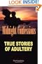 Midnight Confessions: True Stories of Adultery