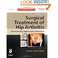 Surgical Treatment of Hip Arthritis: Reconstruction, Replacement, and Revision: Expert Consult -... by William J. Hozack, Javav Parvizi, and Benjamin Bender