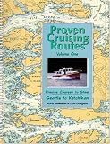 Proven Cruising Routes: Precise Courses to Steer : Seattle to Ketchikan