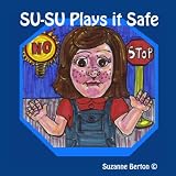 SU-SU Plays it Safeby Suzanne Berton A(c)
