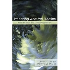 Preaching What We Practice: Proclamation and Moral Discernment