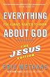 Everything You Always Wanted to Know About God: The Jesus Edition