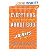 Everything You Always Wanted to Know About God: But Were Afraid to Ask: The Jesus Edition