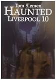 Haunted Liverpool: v. 10