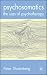 Psychosomatics: The Uses of Psychotherapy (Palgrave Psychotherapy Series)
