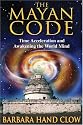 The Mayan Code: Time Acceleration and Awakening the World Mind