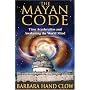 The Mayan Code: Time Acceleration and Awakening the World Mind