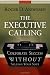 The Executive Calling: Corporate Success Without Selling Your Soul