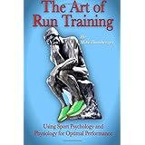 the art of run training using sport psychology  physiology for optimal performance
