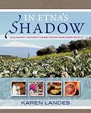 In Etna's Shadow: Culinary Adventures from Eastern Sicily