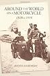 Around the World on a Motorcycle: 1928 to 1936