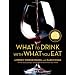 What to Drink with What You Eat: The Definitive Guide to Pairing Food with Wine, Beer, Spirits, Coffee, Tea - Even Water - Based on Expert Advice from America's Best Sommeliers