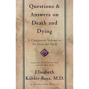 Questions and Answers on Death and Dying: A Companion Volume to On Death and Dying