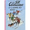 Les Six Compagnons 02 - Les Six Compagnons et l'homme des neiges