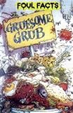 Gruesome grub