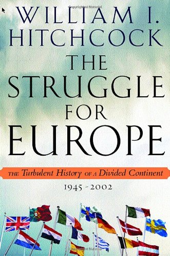 The Struggle for Europe: The Turbulent History of a Divided Continent 1945-2002
