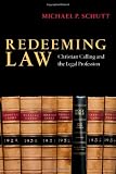 Redeeming Law: Christian Calling and the Legal Profession