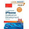 Sams Teach Yourself IPhone Application Development in 24 Hours (Sams Teach Yourself...in 24 Hours)