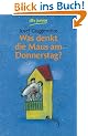 Was denkt die Maus am Donnerstag?: 121 Gedichte f�r Kinder