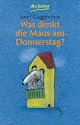 Was denkt die Maus am Donnerstag?: 121 Gedichte für Kinder