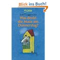 Was denkt die Maus am Donnerstag?: 121 Gedichte f�r Kinder