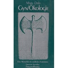 Gyn / �kologie: Eine Meta-Ethik des radikalen Feminismus