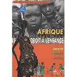 Afrique Le droit � l'enfance : Libert�s, droits, justicepar Jessica Reuss-Nliba