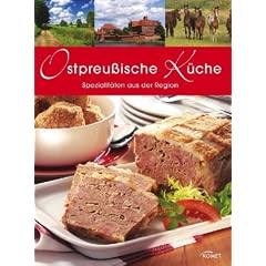 Ostpreu�ische K�che: Spezialit�ten aus der Region