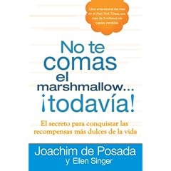 Click here to buy No te comas el marshmallow...todav&iacute;a: El secreto para conquistar las recompensas... by Joachim de Posada and Ellen Singer.