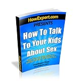 How To Talk To Your Kids About Sex - Your Step-By-Step Guide To Talking To Your Kids About Sex