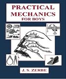 Practical Mechanics for Boys [Illustrated]