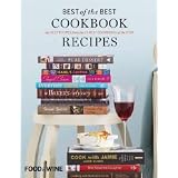 Food & Wine Best of the Best Cookbook Recipes: The Best Recipes from the 25 Best Cookbooks of the Year
