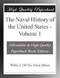The Naval History of the United States - Volume 1
